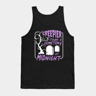 Creepier Than a Cemetery at Midnight Tank Top